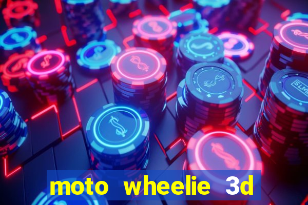 moto wheelie 3d dinheiro infinito 2024